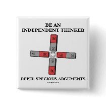 Be An Independent Thinker Repel Specious Arguments