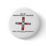 Be An Independent Thinker Repel Specious Arguments