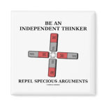 Be An Independent Thinker Repel Specious Arguments magnets