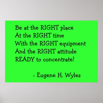"Be at the RIGHT place..." Poster by mhutch353