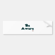 Be Aware Bumper Stickers