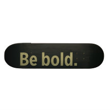 Be Bold Skateboard Decks