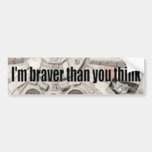 Be brave bumper stickers