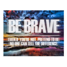 Be Brave - Motivational Quote Postcards