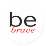 Be Brave Sticker