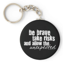 Be Brave Take Risks