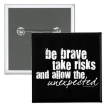 Be Brave Take Risks Pin