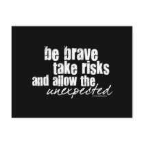 Be Brave Take Risks