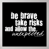 Be Brave Take Risks