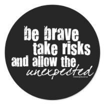Be Brave Take Risks