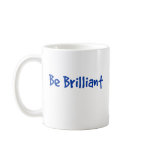 be brilliant t-shirt, apparel, and accessories coffee mugs