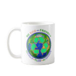 BE ECO-FRIENDLY recycle reuse rejuvenate Coffee Mug