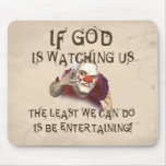Be Entertaining Mouse Pad