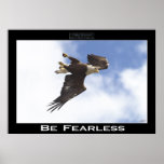 BE FEARLESS Bald Eagle Motivational Photo Poster posters