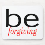 Be Forgiving Mouse Mats