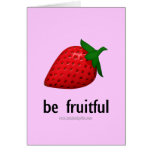 Be Fruitful...