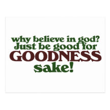 Be good for goodness sake postcard