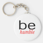 Be Humble Key Chain