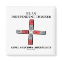 Be Independent Thinker Reject Specious Arguments magnets