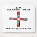 Be Independent Thinker Reject Specious Arguments mousepads