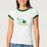 Be Irish Get Lucky T-SHIRT