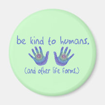 Be Kind to Humans Magnets