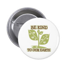 Be Kind to Our Earth Buttons