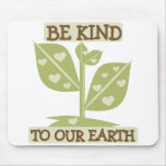 Be Kind to our Earth T-shirts and Gifts Mousepad