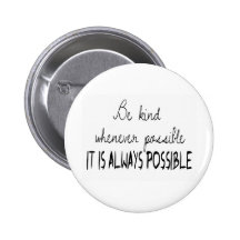 Be kind whenever possible pinback buttons