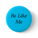 Be Like Me Button