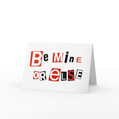 Be Mine - or else by Meg_Stewart