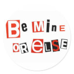 Be Mine - or else