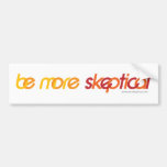 Be More Sceptical Bumper Sticker