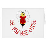 Be My Bee-otch Greeting Card