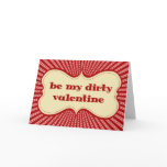 Be My Dirty Valentine cards