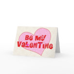 Be My Valentine Greeting Card