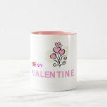 Be My Valentine Mug