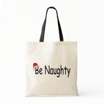 Be Naughty Tote Bags