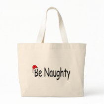 Be Naughty Tote Bags