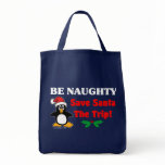 Be Naughty! Save Santa The Trip! Canvas Bags