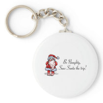 Be Naughty Save Santa The Trip Santa Key Chains