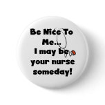Be Nice Nurse Button