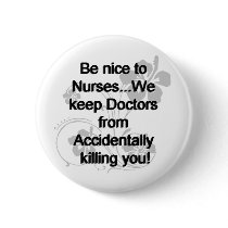 BE NICE TO NURSES PINBACK BUTTONS