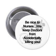 BE NICE TO NURSES PINBACK BUTTONS
