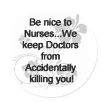 BE NICE TO NURSES STICKER