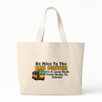Be Nice To The Bus Driver Canvas Bags