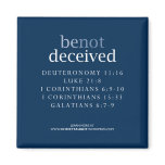 Be Not Deceived Magnet