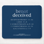 Be Not Deceived Mousepad