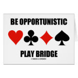 Be Opportunistic Play Bridge (Four Card Suits)