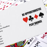 Be Opportunistic Play Bridge (Four Card Suits)